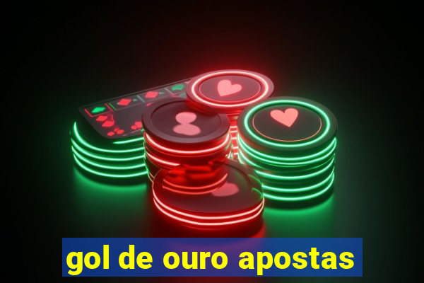 gol de ouro apostas